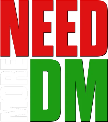 Need more DM